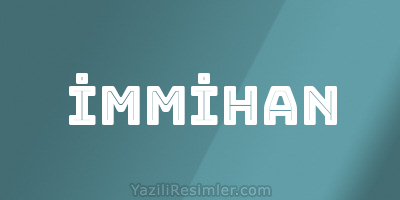 İMMİHAN