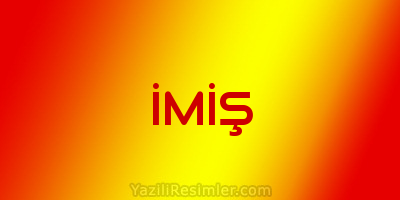 İMİŞ