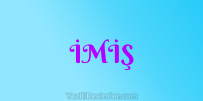 İMİŞ