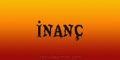 İNANÇ