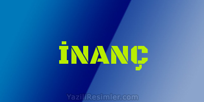 İNANÇ