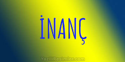 İNANÇ