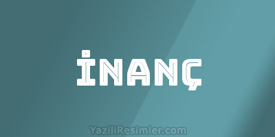 İNANÇ