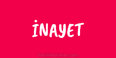 İNAYET