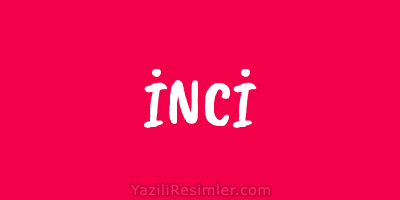 İNCİ