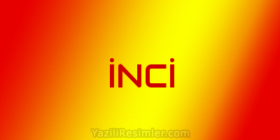 İNCİ