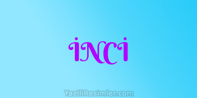 İNCİ