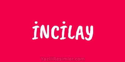 İNCİLAY