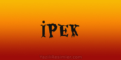 İPEK