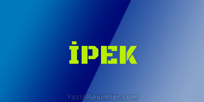 İPEK