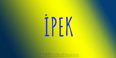 İPEK