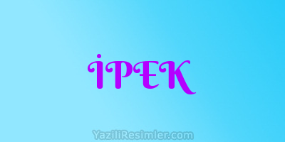 İPEK