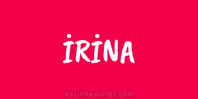 İRİNA