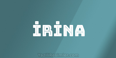 İRİNA