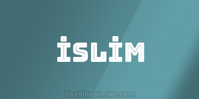 İSLİM