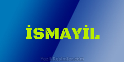 İSMAYİL