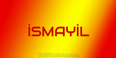 İSMAYİL