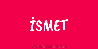 İSMET