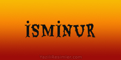 İSMİNUR