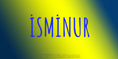 İSMİNUR