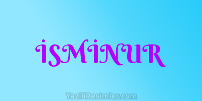 İSMİNUR