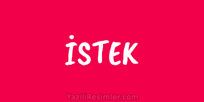 İSTEK