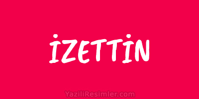 İZETTİN