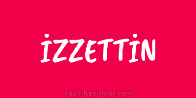 İZZETTİN