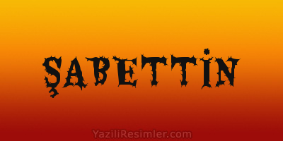 ŞABETTİN