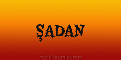 ŞADAN