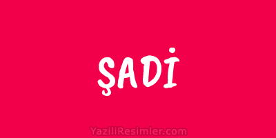 ŞADİ