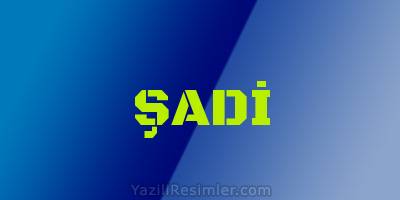 ŞADİ