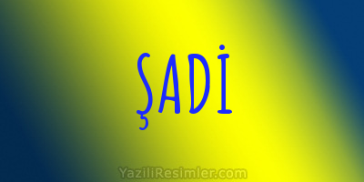 ŞADİ