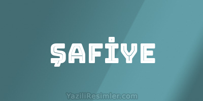 ŞAFİYE