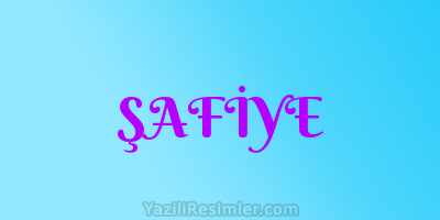 ŞAFİYE