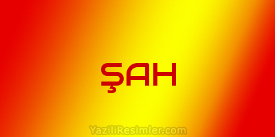 ŞAH