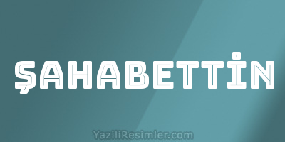 ŞAHABETTİN