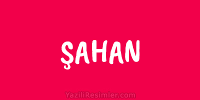 ŞAHAN