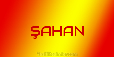 ŞAHAN