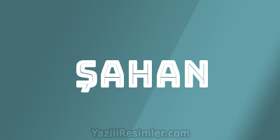 ŞAHAN