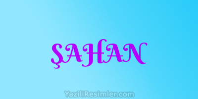 ŞAHAN