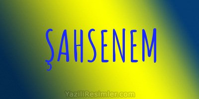 ŞAHSENEM