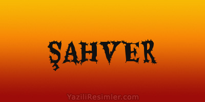 ŞAHVER