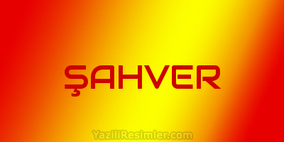 ŞAHVER