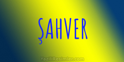 ŞAHVER