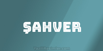 ŞAHVER