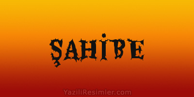 ŞAHİBE