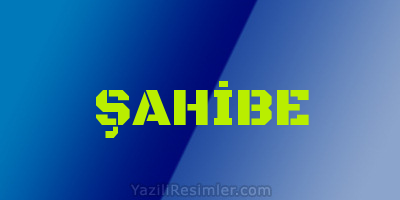 ŞAHİBE