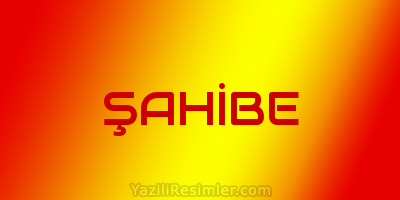 ŞAHİBE