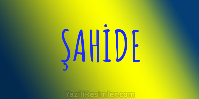 ŞAHİDE